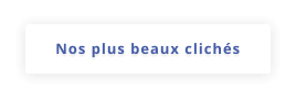 Nos plus beaux clichés